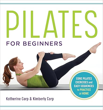 Pilates for Beginners: Core Pilates Exercises and Easy Sequences to Practice at Home